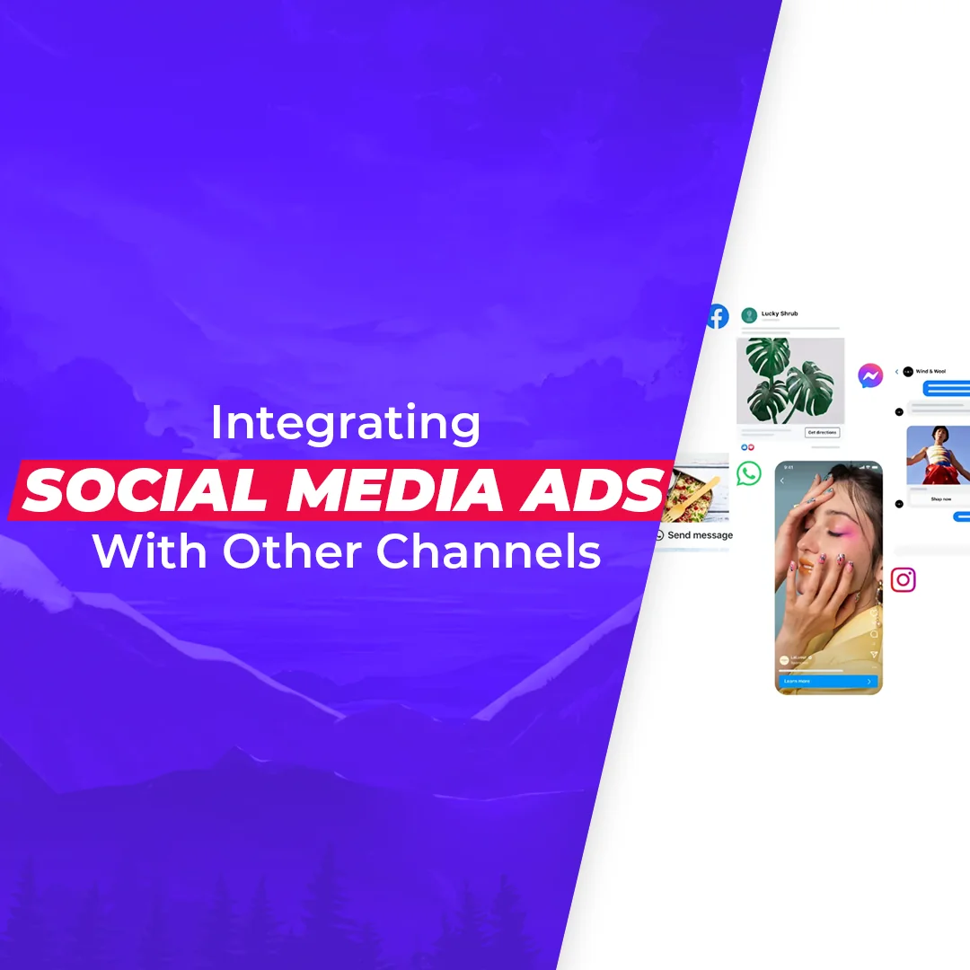 Integrating Social Media Ads with Other Channels